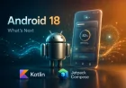 Android 18 রিলিজ ডেট, নতুন ফিচার ও সম্ভাব্য ফোনের তালিকা: গুগলের পরবর্তী ওএস সম্পর্কে যা জানা গেল